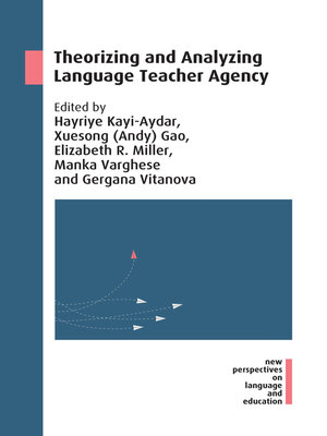 cover image of Theorizing and Analyzing Language Teacher Agency